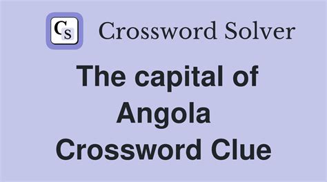 capital of angola crossword clue|Capital of Angola Crossword Clue .